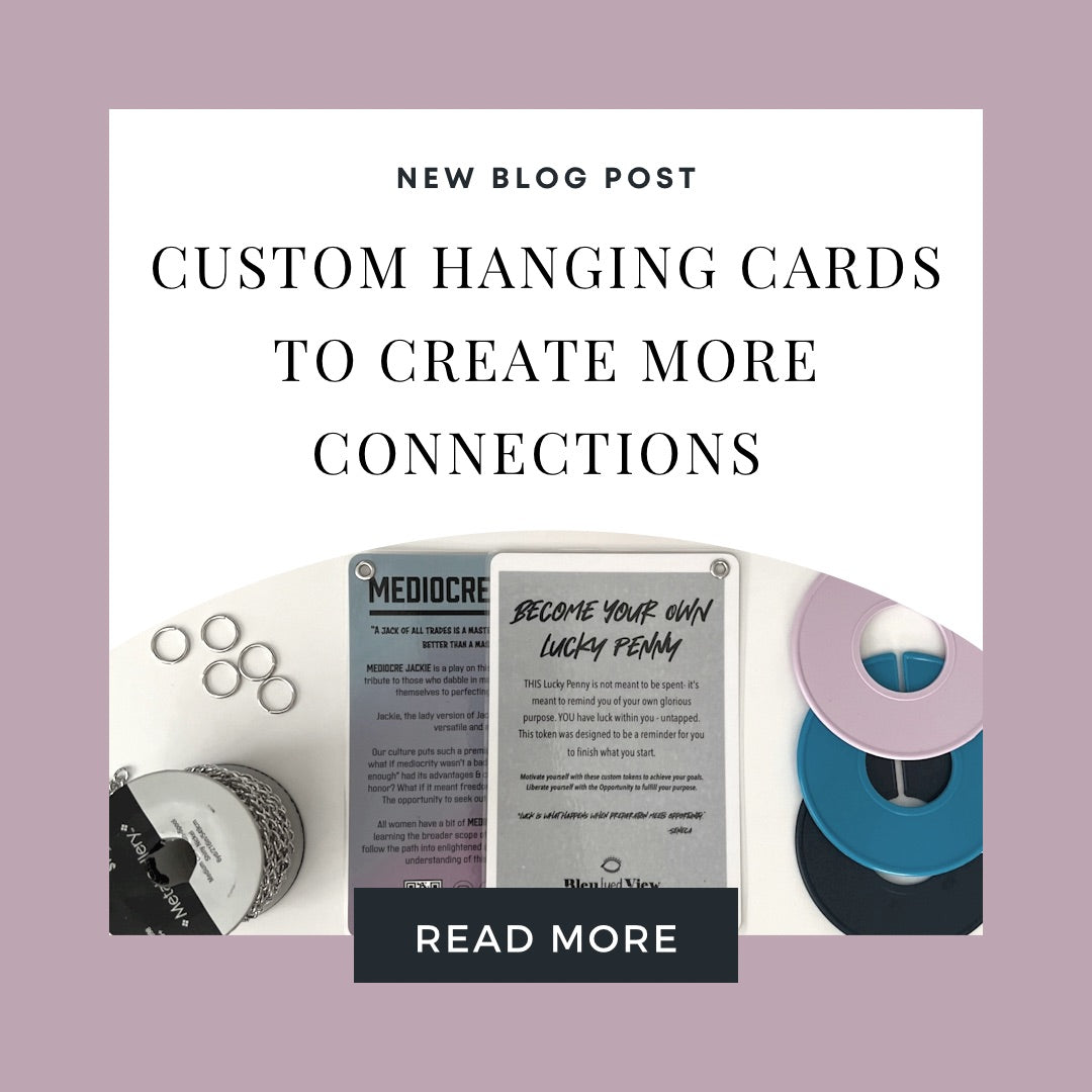 Bleu Eyed View. The Blended Truth Blog. Custom Hanging Cards. Create More Connections. 